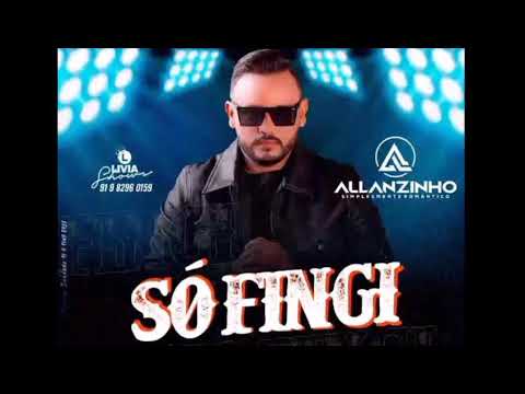 ALLANZINHO  - SÓ FINGIR