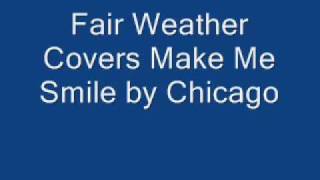 Make Me Smile ( Chicago Cover ) by Fair Weather