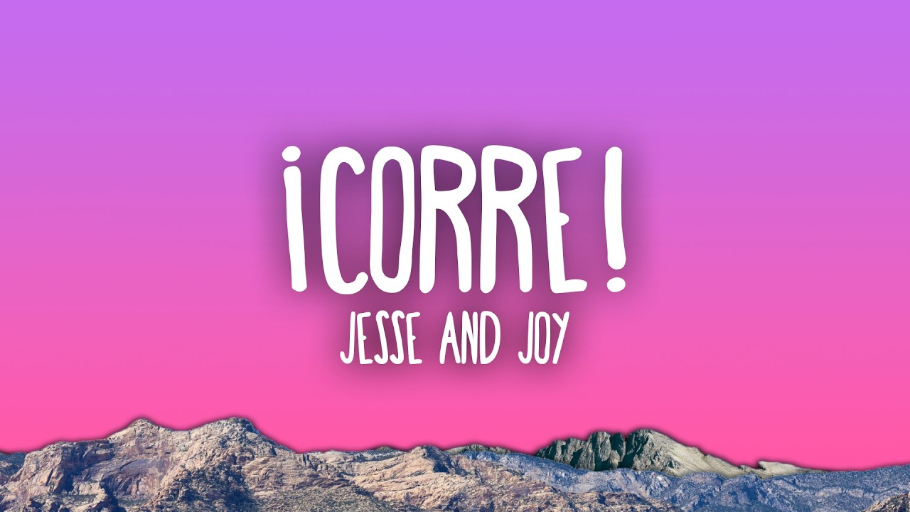 Jesse & Joy - ¡Corre!