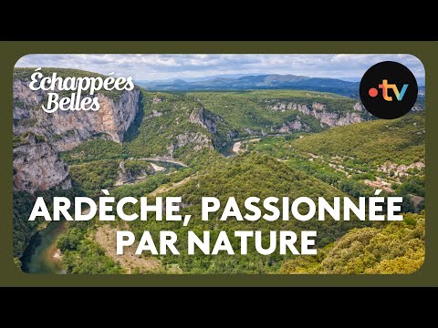Ardèche, passionnée par nature - Échappées belles