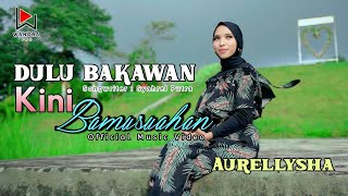 Download lagu Aurellysha - Dulu Bakawan Kini Bamusuahan - Dendang Minang Remix mp3 Download lagu Aurellysha - Dulu Bakawan Kini Bamusuahan - Dendang Minang Remix mp3