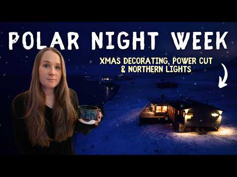 A Week in My Cabin in Polar Night ︱ Power Cut, Northern Lights & Xmas Decorating on Svalbard