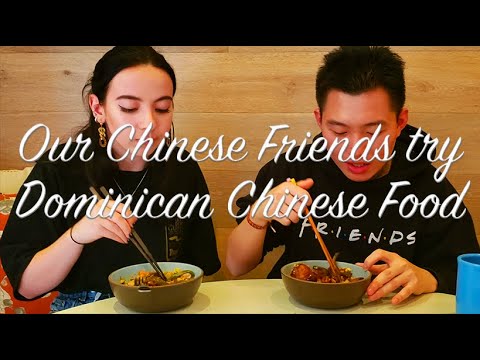 Our Chinese Friends try Dominican Chinese Food