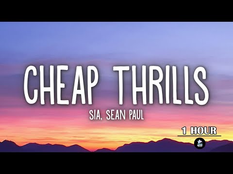 Sia - Cheap Thrills, ft. Sean Paul - [1 HOUR ]