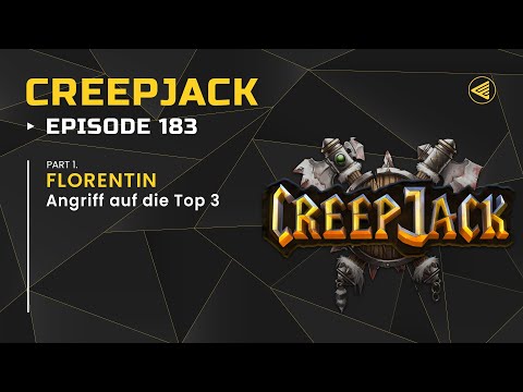 [DE] Florentins Kampf um Platz 3 | Creepjack 183 - Warcraft 3