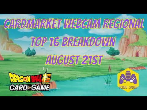 CardMarket Top 16 Cut August Webcam Regional Breakdown & Decklists - (Dragon Ball Super Card Game)