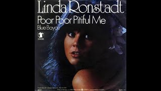 Linda Ronstadt - Poor Poor Pitiful Me (HD/Lyrics)