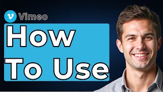 How To Use Vimeo [2026 Guide]