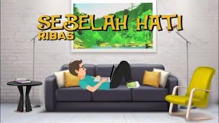 Download lagu Ribas - Sebelah Hati (Lyric Video) mp3
