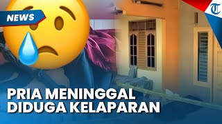 KISAH SEDIH PRIA Meninggal Diduga Kelaparan di Cilacap, Pernah Serahkan Diri ke Polisi