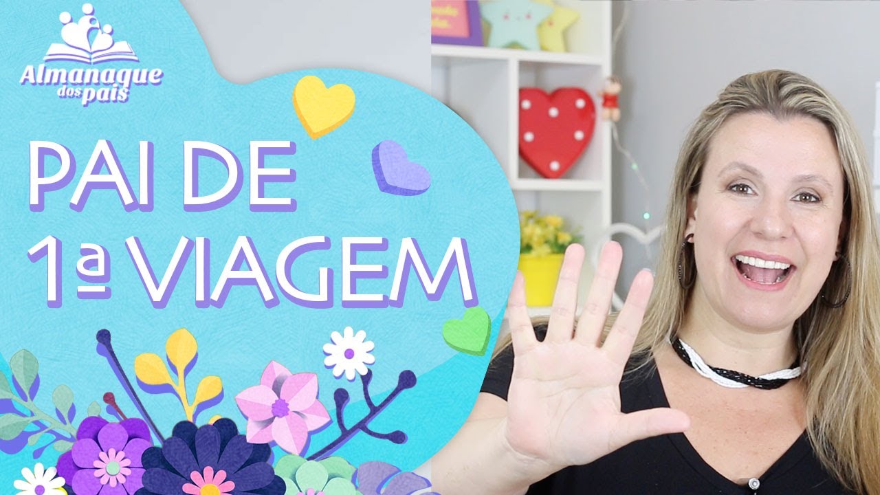 5 DICAS PARA PAI DE PRIMEIRA VIAGEM | Paternidade e Parentalidade de Verdade