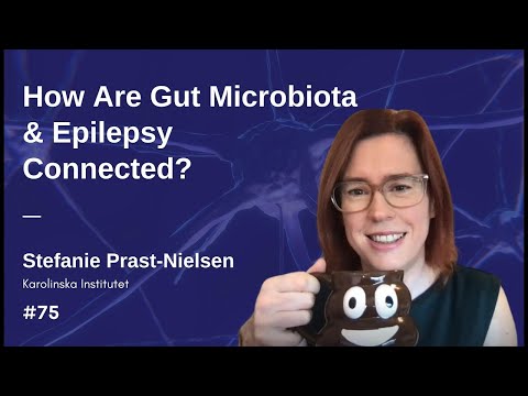 How Are Gut Microbiota & Epilepsy Connected? - Stefanie Prast-Nielsen