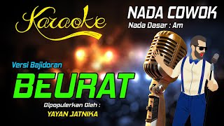 Download lagu Karaoke BEURAT - Yayan Jatnika ( Nada Pria ) mp3 Download lagu Karaoke BEURAT - Yayan Jatnika ( Nada Pria ) mp3