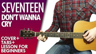 SEVENTEEN - Don't Wanna Cry guitar lesson and tab