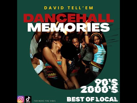 Dancehall Memories 🔥 Best of Dancehall Retro 2000s 90s Local | David Tell’Em (Dj On Fleek)