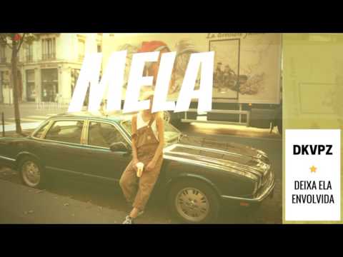 DKVPZ - Deixa Ela Envolvia | MELA Music