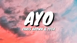 Chris Brown &amp; Tyga - Ayo (Lyrics)