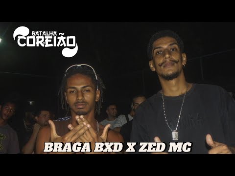 ( A SOBERBA PRECEDE A QUEDA 🔥) BRAGA BXD X ZED MC | 1ª FASE | BATALHA DO COREIÃO #38
