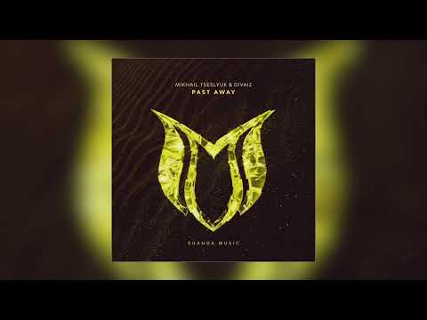 Mikhail Tseslyuk & Divaiz - Past Away