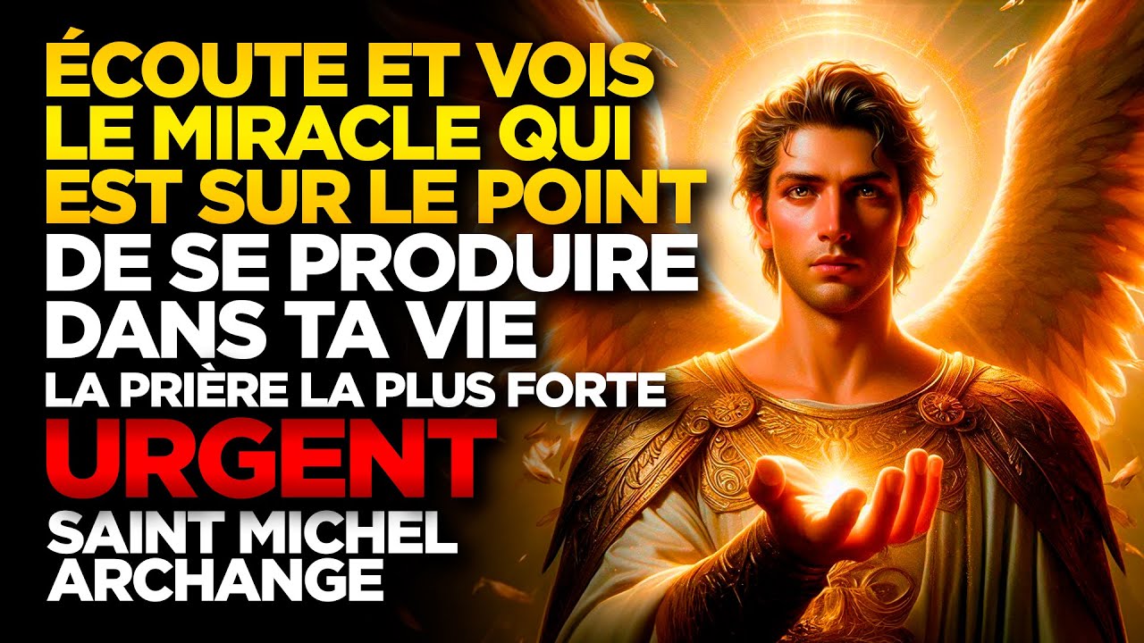 SAINT MICHEL ARCHANGE | ÉCOUTE ET VOIS LE MIRACLE QUI EST SUR LE POINT DE SE PRODUIRE DANS TA VIE