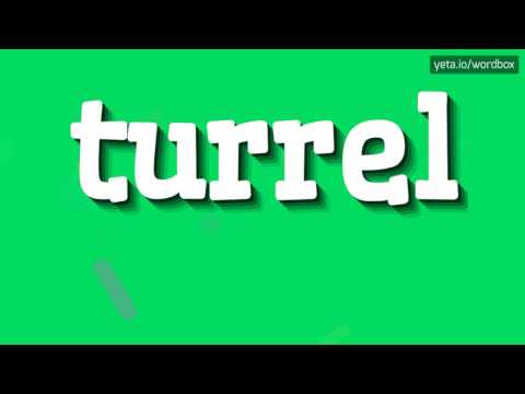 TURREL - HOW TO PRONOUNCE IT!?