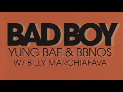 Yung Bae, bbno$ & Billy Marchiafava - Bad Boy (Official Lyric Video)