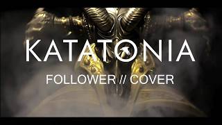 Katatonia - Follower // Cover
