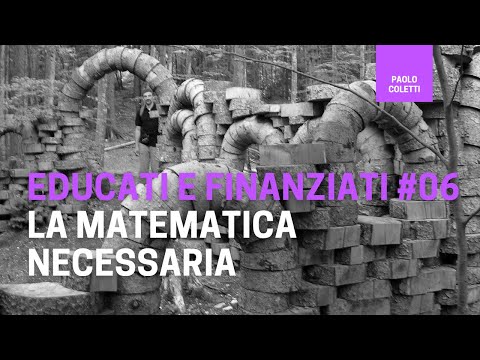 Educati e Finanziati 06: la matematica necessaria | corso base di finanza
