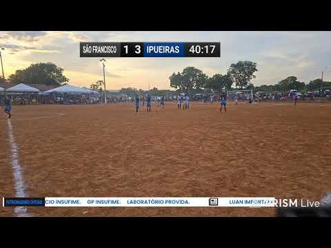 ABERTURA OFICIAL.  SÃO FRANCISCO X IPUEIRAS