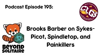 Beyond Solitaire Podcast 195: Brooks Barber on Sykes-Picot, Spindletop, and Painkillers