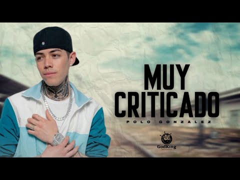 (LETRA) Muy Criticado - Polo Gonzalez [Video Lyric]