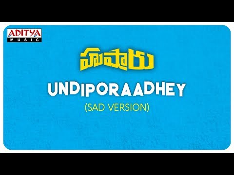 Undiporaadhey Sad Version Hushaaru Songs Sree Harsha Konuganti Sid Sriram Radhan