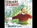 ISRAEL AND NEW BREED ~ WITH LONG LIFE - 2007 ISRAEL AND NEW BREED ~ WITH LONG LIFE - 2007