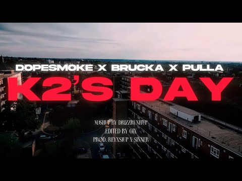 #67 Dopesmoke X PR SAD X Brucka - K2’s Day | mashupsbydrizz