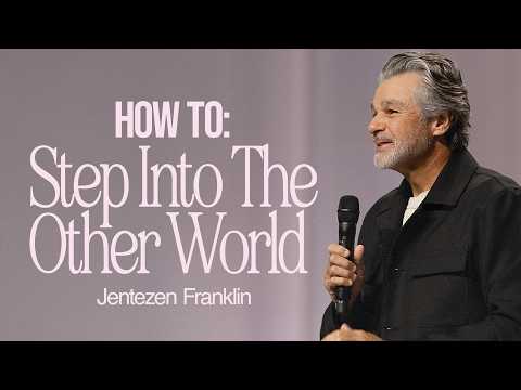 How To Step Into The Other World | Jentezen Franklin