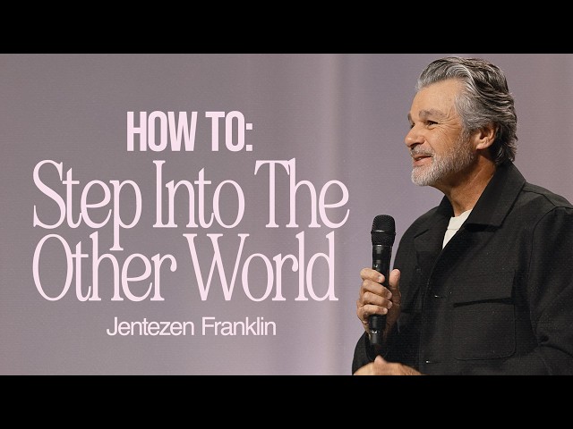How To Step Into The Other World | Jentezen Franklin SDDEFAULT Thumbnail