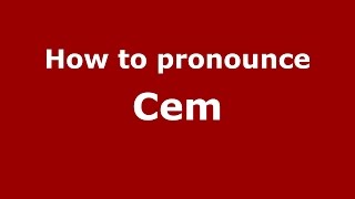 How to pronounce Cem