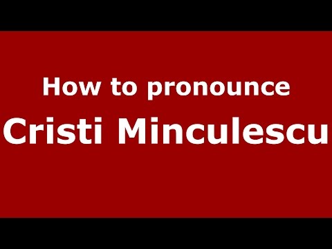 How to pronounce Cristi Minculescu (Romanian/Romania)  - PronounceNames.com