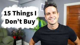 15 Things I Don’t Buy Anymore (Minimalism & Saving Money)
