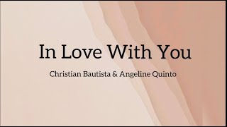 In Love With You - Christian Bautista &amp; Angeline Quinto (Lyrics)