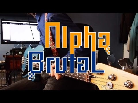 ALPHA BRUTAL - Défouloir (Bass Playthrough)