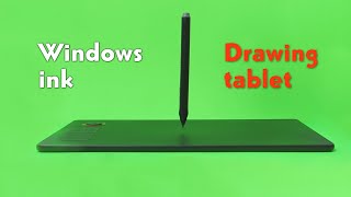 Windows Ink and Drawing Tablet: Little things you need to know.