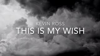 This Is My Wish (Lyrics) - Kevin Ross