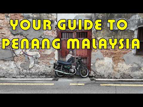 You Guide to Penang Malaysia