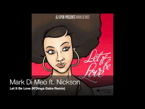 Mark Di Meo ft.Nickson - Let It Be Love (You Should Be Mine)