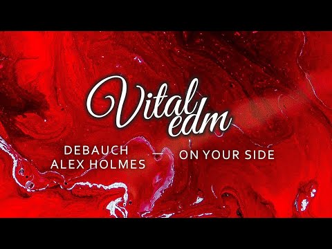 Debauch - On Your Side (feat. Alex Holmes)