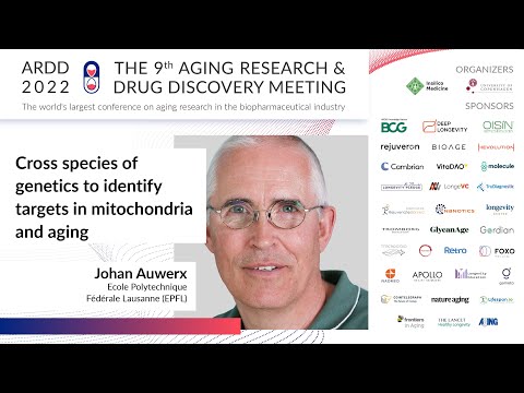 Johan Auwerx at ARDD2022: Cross species of genetics to identify targets in mitochondria and aging