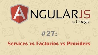 AngularJS Tutorial 27: Services V/s Factories V/s Providers