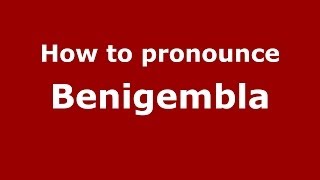 How to pronounce Benigembla