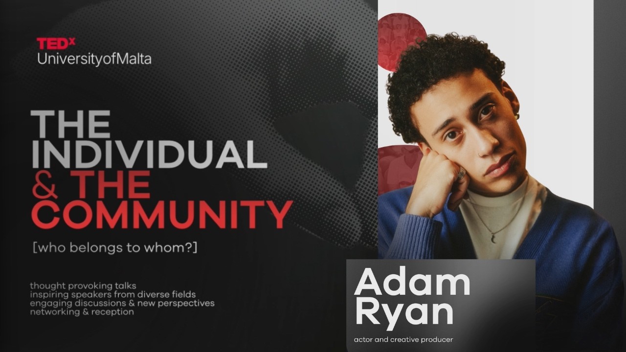 What stories can art & theatre tell about ourselves & society? | Adam Ryan | TEDxUniversityofMalta